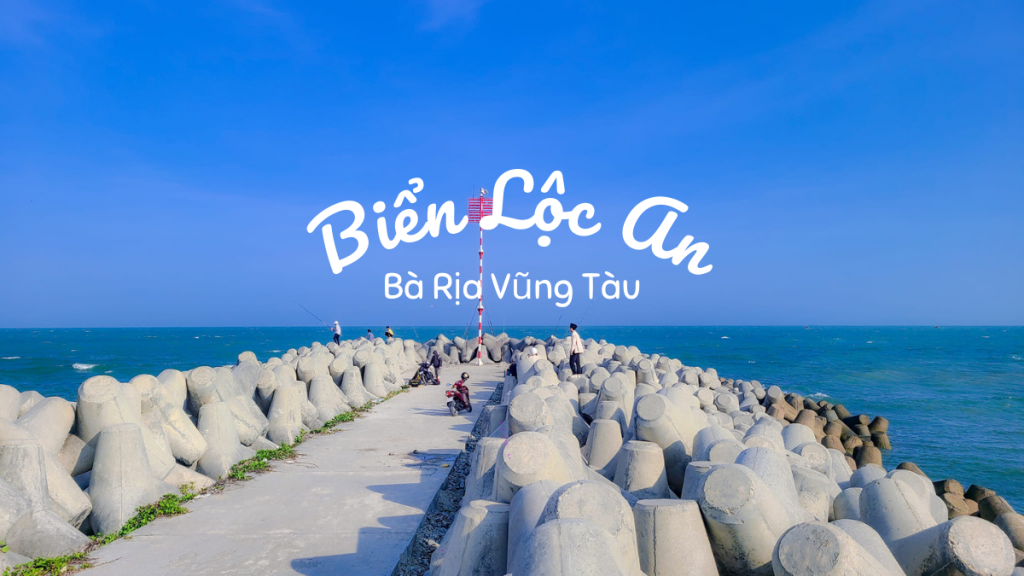 Khám Phá Lộc An - Đổi Gió Mùa Hè Tại Bãi Tắm Lộc An